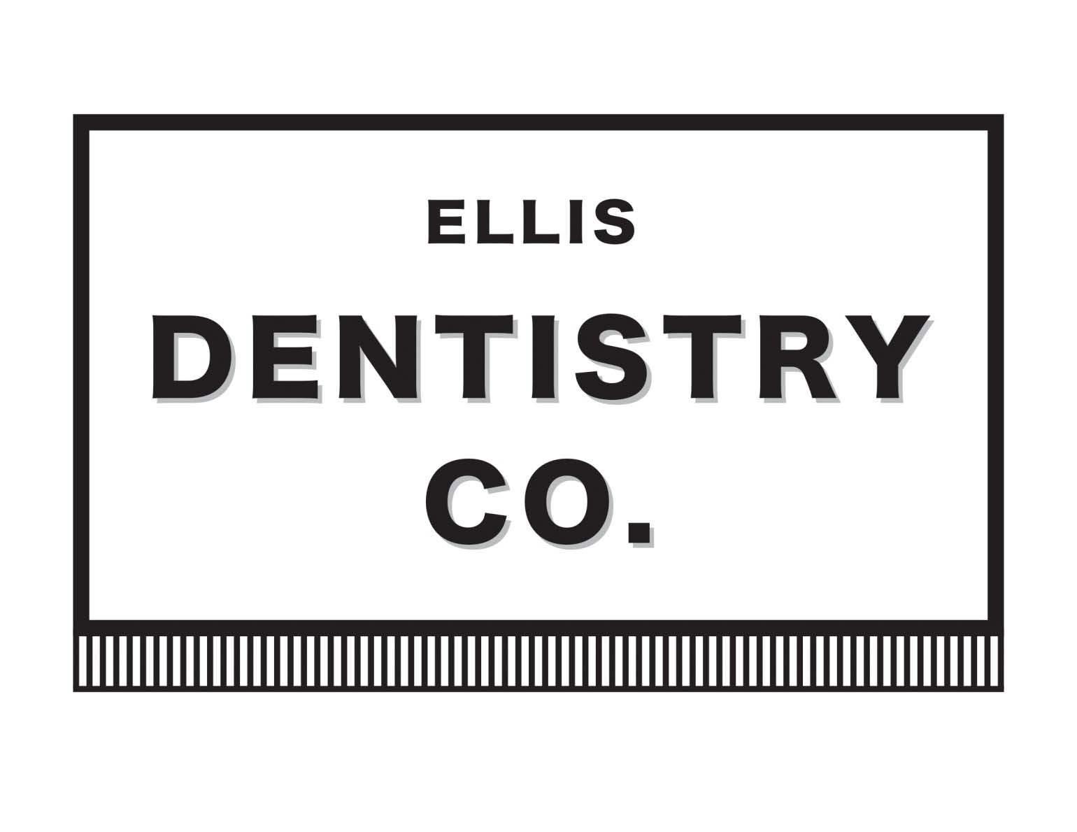 ELLIS DENTISTRY CO.  ELLIS DENTISTRY CO.